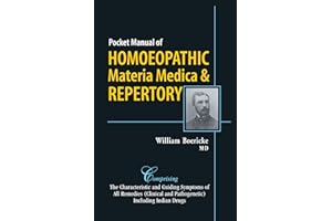 Pocket Manual of Homoeopathic Materia Medica & Repertory: Comprising of the Characteristic and Guiding Symptoms of All Remedi