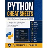 PYTHON CHEAT SHEETS - Quick-Reference Encyclopedia 2026: A Simplified Crash Course for Learning Python Programming Fast and Easy with Visual Illustrations and Practical Examples