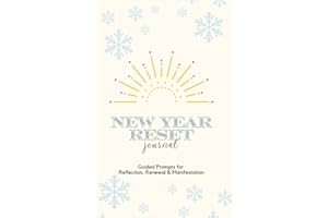 New Year Reset Journal: Guided Prompts for Reflection, Renewal & Manifestation