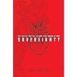 Sovereignty: The Battle for the Hearts and Minds of Men
