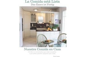 La Comida está Lista: Un libro de recetas kosher para todos, saludables y que podrás aprender a preparar paso a paso (Spanish Edition)