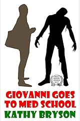 Giovanni Goes To Med School (The Med School Book 1) Kindle Edition