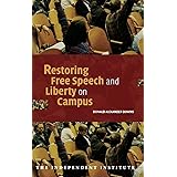 Restoring Free Speech and Liberty on Campus (Independent Studies in Political Economy)