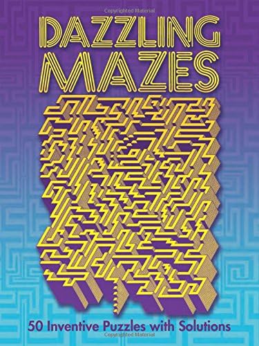 Dazzling Mazes: 50 Inventive Puzzles with Solutions (Dover Brain Games & Puzzles)