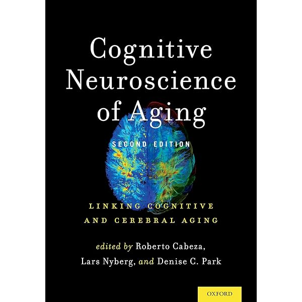 Cognitive Neuroscience of Aging: Linking Cognitive and Cerebral