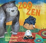 Zoo Zen: A Yoga Story for Kids by Kristen Fischer, Susi Schaefer