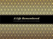 A Life Remembered: Celebration of Life Guest Book: Funeral Guest Book (Memorial Service Book) A Life Remembered: Celebration of Life Guest Book: Funeral Guest Book (Memorial Service Book)