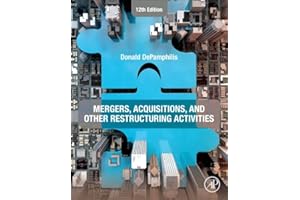 Mergers, Acquisitions, and Other Restructuring Activities: An Integrated Approach to Process, Tools, Cases, and Solutions