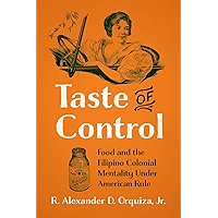 Taste of Control: Food and the Filipino Colonial Mentality Under American Rule book cover