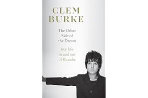 The Other Side of the Dream: Explosive, intimate, unforgettable – the highly anticipated story of Blondie’s drummer and the p