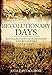Revolutionary Days: Recollections Of Romanoffs And Bolsheviki 1914-1917