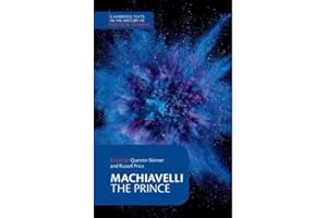 Machiavelli: The Prince (Cambridge Texts in the History of Political Thought)