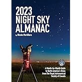 2023 Night Sky Almanac: A Month-by-Month Guide to North America's Skies from the Royal Astronomical Society of Canada (Guide 