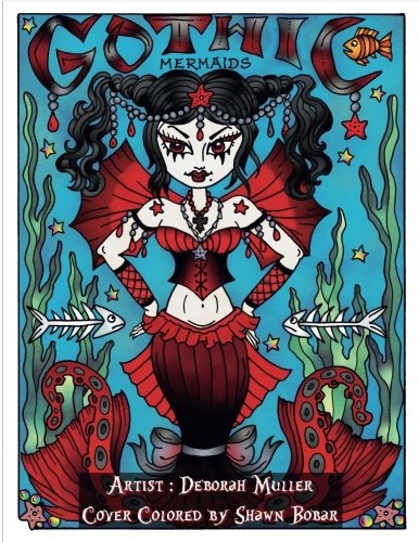 Gothic Mermaids: Gothic Mermaids Adult Coloring Book 32 pages of Coloring Fun by Deborah Muller