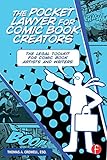 The Pocket Lawyer for Comic Book Creators: A Legal Toolkit for Comic Book Artists and Writers by Thomas A. Crowell  Esq.