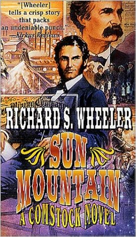 Sun Mountain A Comstock Novel Wheeler Richard S 9780812580112 Books Amazon Ca