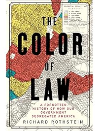 The Color of Law: A Forgotten History of How Our Government Segregated America