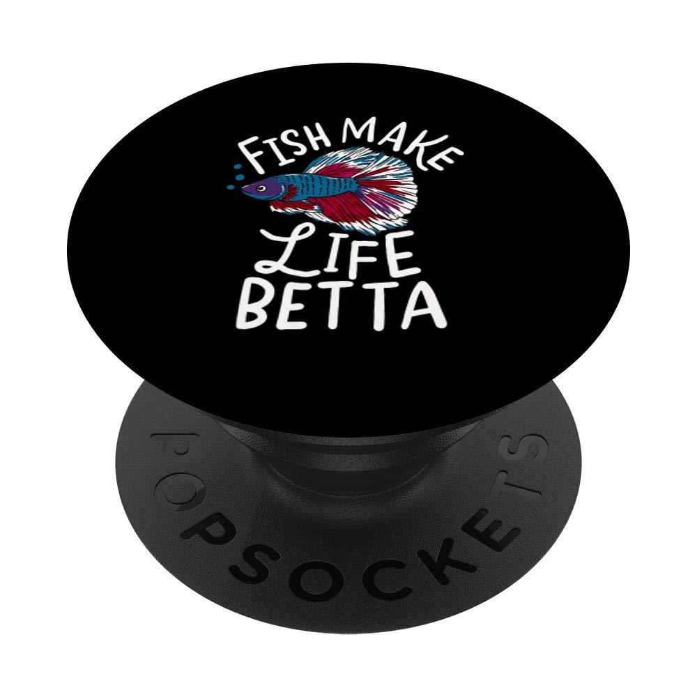 Fish Make Life Betta | Funny Fishkeeper Gift | Aquarist Gift PopSockets PopGrip: Swappable Grip for Phones & Tablets