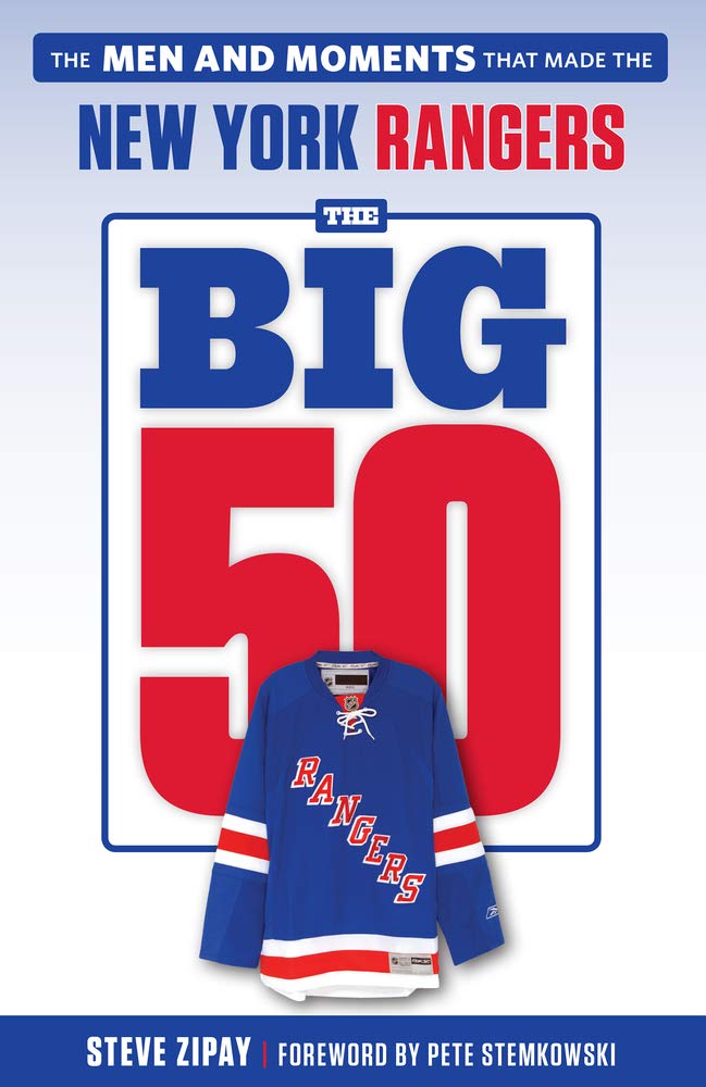 The Big 50: New York Rangers: The Men and Moments that Made the New York Rangers The Big 50: New York Rangers: The Men and Moments that Made the New York Rangers Paperback