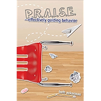 P.R.A.I.S.E.—Effectively Guiding Student Behavior book cover