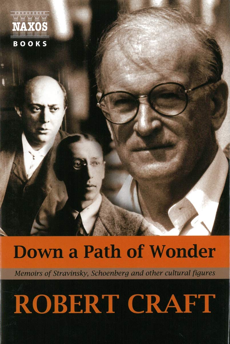 Down a Path of Wonder: Memoirs of Stravinsky, Schoenberg and Other Cultural Figures
