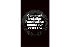 Comment installer l'application Kindle sur votre PC (French Edition)
