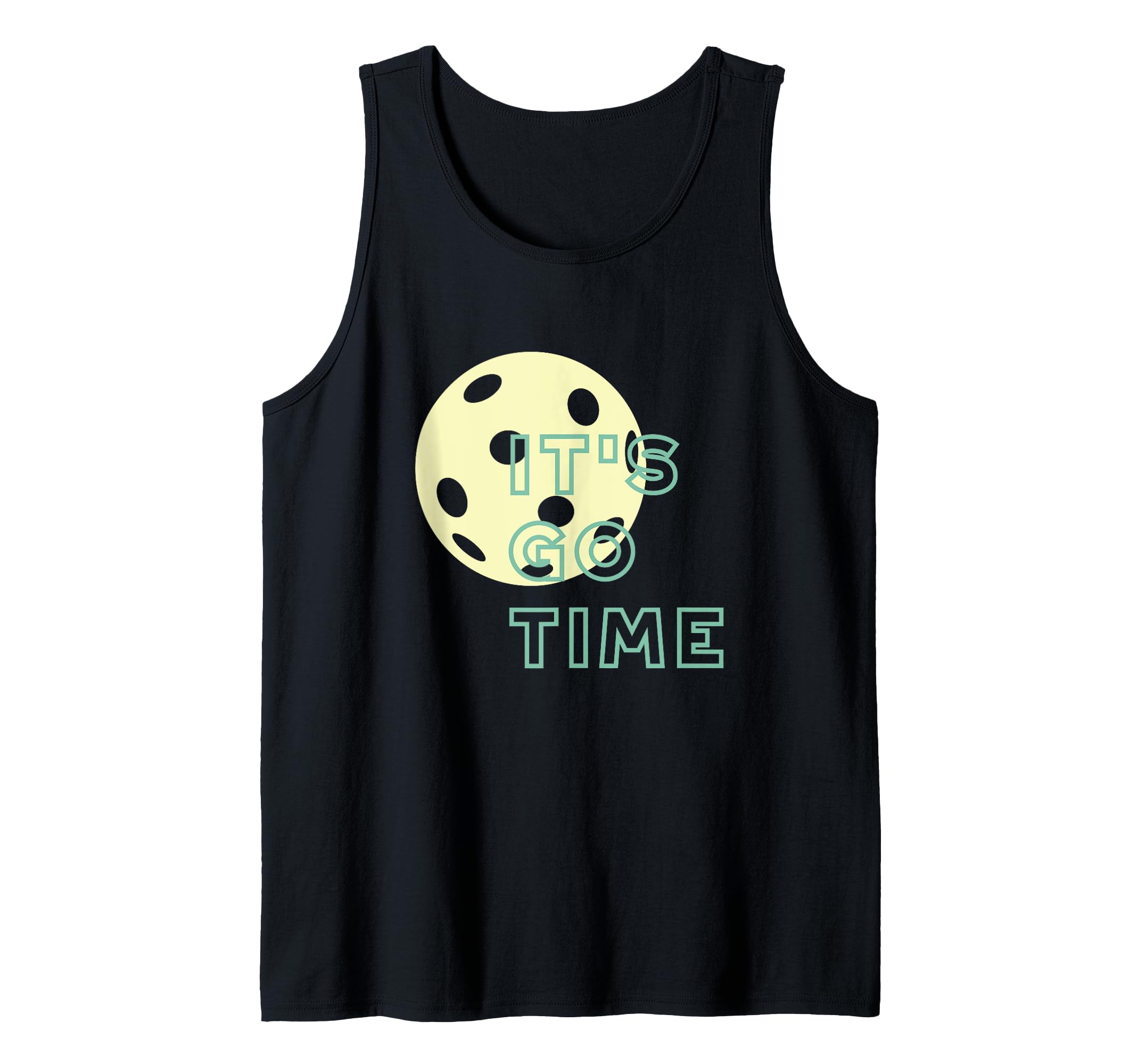 Funny Pickleball Saying, It's Go Time Tank Top