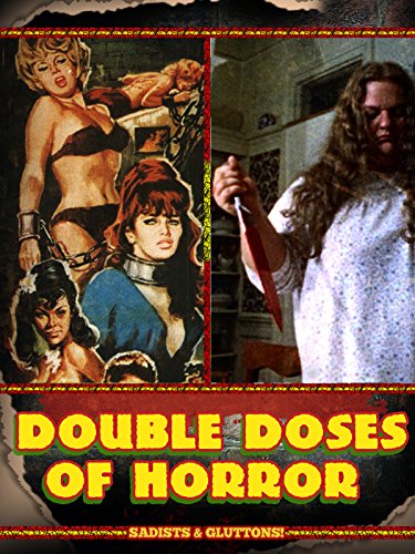 Double Doses of Horror: Sadists & Gluttons!