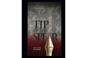 Tip of the Spear: U.S. Army Small-Unit Action in Iraq, 2004-2007 (Global War on Terrorism Series)