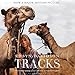Tracks: One Woman's Journey Across 1,700 Miles of Australian Outback