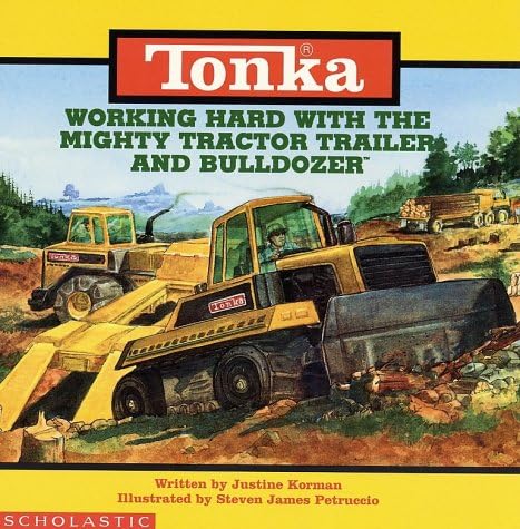 Tonka: Working Hard With The Mighty Tractor Trailer And Bulldozer