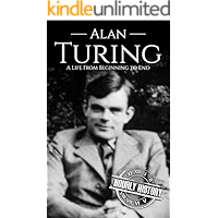 Alan Turing: A Life From Beginning to End (World War 2 Biographies Book 7) book cover