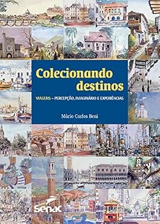 Livro Colecionando destinos: Viagens – percepção, imaginário e experiências