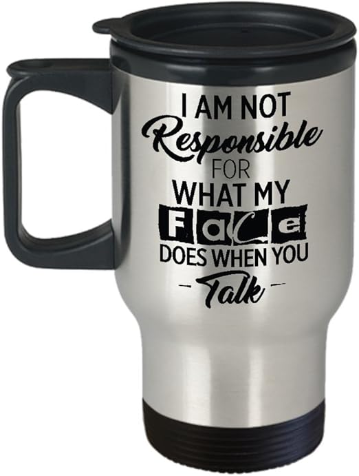 Amazon Com Funny Travel Mug Funny Quotes I Am Not Responsible