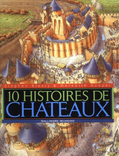 10 Histoires de chateaux (French Edition) by Stephen Biesty