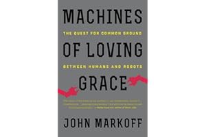 Machines of Loving Grace: The Quest for Common Ground Between Humans and Robots