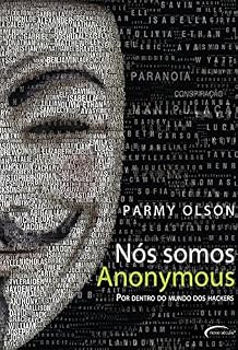 Livro Nós Somos Anonymous - Por Dentro do Mundo Dos Hackers