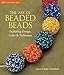 The Art of Beaded Beads: Exploring Design, Color & Technique