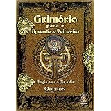 Grimório Para Aprendiz de Feiticeiro (Em Portuguese do Brasil)