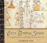 City, Temple, Stage: Eschatalogical Architecture and Liturgical Theatrics in New Spain