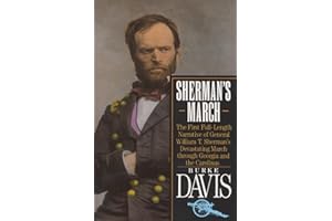 Sherman's March: The First Full-Length Narrative of General William T. Sherman's Devastating March through Georgia and the Carolinas