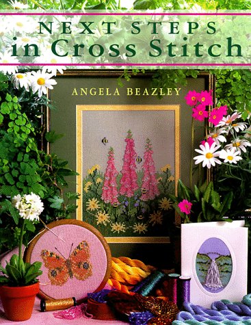 Advanced Book of Cross Stitch (The Cross Stitch Collection) by Angela Beazley