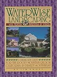 WaterWise Landscaping with Trees, Shrubs, and Vines: A Xeriscape Guide for the Rocky Mountain Region, California, and Desert Southwest