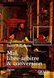 Mal, libre arbitre & conversion