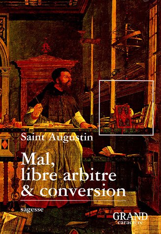 Mal, libre arbitre & conversion