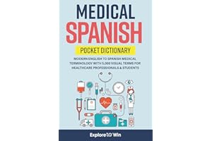 Medical Spanish Pocket Dictionary: Modern English to Spanish Medical Terminology with 5,000 Visual Terms for Healthcare Professionals & Students