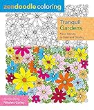 Zendoodle Coloring: Tranquil Gardens: Floral Beauty to Color and Display by 