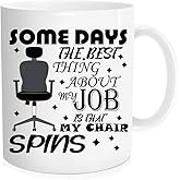 Funny coffee mug - Some Days, The Best Thing About My Job Is That The Chair Spins -Office Mug, Inspirational Gifts for Bosses,Colleagues, and Managers,Funny Mugs for Men Women - 11 oz Novelty Mug