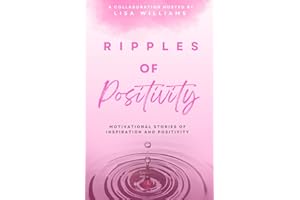 Ripples of Positivity: Motivational Stories of Inspiration and Positivity