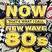 NOW That's What I Call New Wave 80s